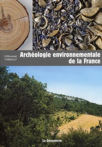 Couverture du livre « Archéologie environnementale de la France » de Stephanie Thiebault aux éditions La Decouverte