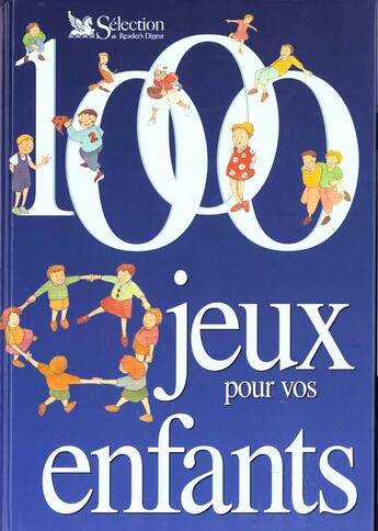 Couverture du livre « Mille jeux pour vos enfants » de  aux éditions Selection Du Reader's Digest