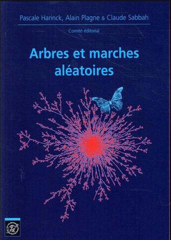 Couverture du livre « Arbres et marches aléatoires ; journées mathématiques X-UPS 2016 » de Pascale Harinck et Alain Plagne et Claude Sabbah aux éditions Ecole Polytechnique