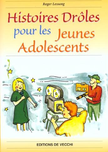 Couverture du livre « Histoires droles pour les jeunes adolescents » de Roger Lessang aux éditions De Vecchi