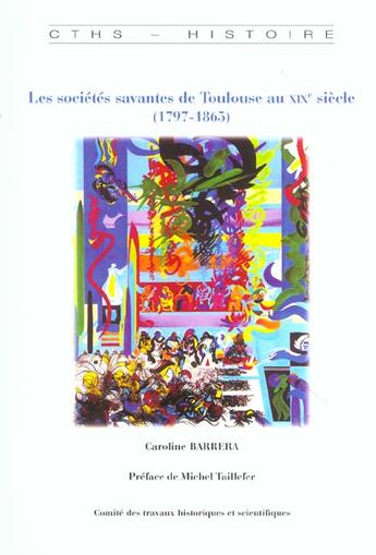 Couverture du livre « Les societes savantes de toulouse au xixe siecle » de Babbera C aux éditions Cths Edition