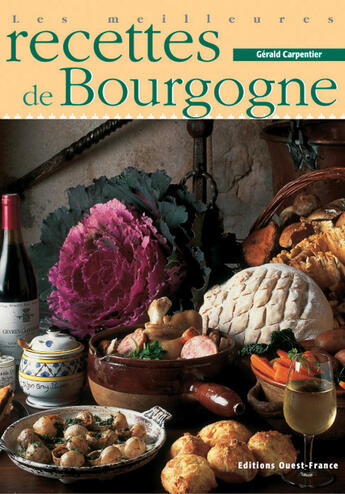 Couverture du livre « Les meilleures recettes de bourgogne » de Carpentier-Benaouda- aux éditions Ouest France