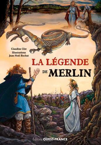 Couverture du livre « La légende de Merlin » de Jean-Noel Rochut et Claudine Glot aux éditions Ouest France