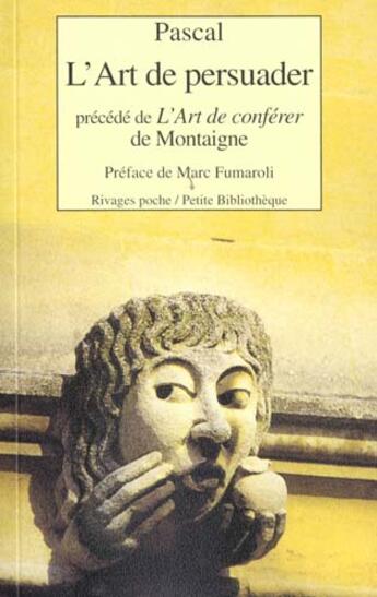 Couverture du livre « L'art de persuader (1_ere_ed) - fermeture et bascule vers 9782743640736 » de Pascal/Fumaroli aux éditions Rivages