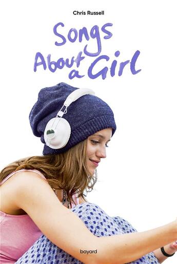 Couverture du livre « Songs about... t.1 ; songs about a girl » de Anne-Marie Carriere aux éditions Bayard Jeunesse