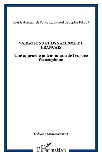 Couverture du livre « Variations et dynamisme du francais - une approche polynomique de l'espace francophone » de  aux éditions L'harmattan