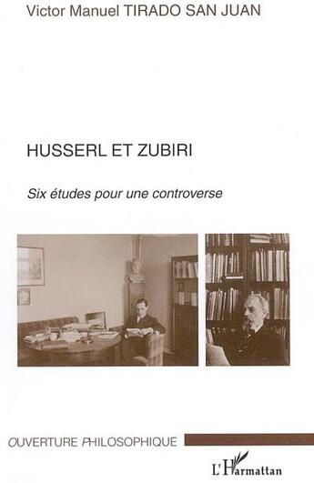 Couverture du livre « Husserl et zubiri - six etudes pour une controverse » de Tirado San Juan V M. aux éditions L'harmattan