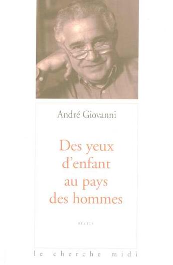 Couverture du livre « Des yeux d'enfant au pays des hommes » de Andre Giovanni aux éditions Cherche Midi