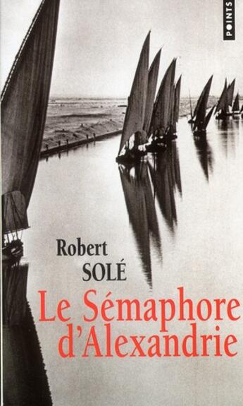 Couverture du livre « Le sémaphore d'Alexandrie » de Robert Sole aux éditions Points