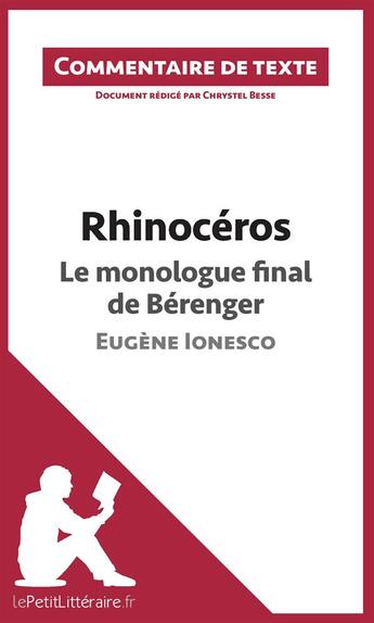 Couverture du livre « Rhinocéros de Ionesco : le monologue final de Bérenger » de Chrystel Besse aux éditions Lepetitlitteraire.fr