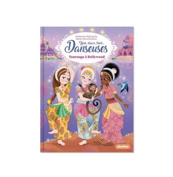 Couverture du livre « Une, deux, trois danseuses Tome 14 : Tournage à Bollywood » de Catherine Kalengula et Marie-Rose Boisson aux éditions Play Bac