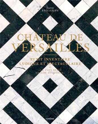 Couverture du livre « Château de Versailles ; petit inventaire ludique et spectaculaire de 
