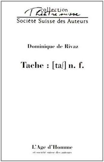 Couverture du livre « Tache [ta?] n. f. » de Dominique De Rivaz aux éditions L'age D'homme