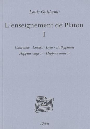 Couverture du livre « L'enseignement de platon - volume i » de Louis Guillermit aux éditions Eclat