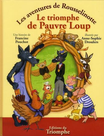 Couverture du livre « Les aventures de Rousselinotte Tome 4 ; le triomphe de pauvre loup » de Pouchot et Droulers aux éditions Triomphe