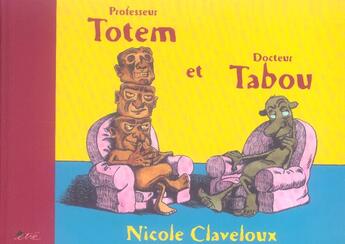 Couverture du livre « Professeur totem et docteur tabou » de Nicole Claveloux aux éditions Etre