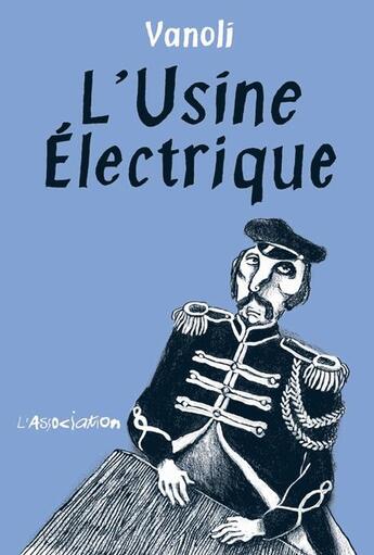 Couverture du livre « L'usine électrique » de Vanoli Vincent aux éditions L'association