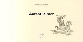 Couverture du livre « Autant la mer » de Francois Matton aux éditions P.o.l
