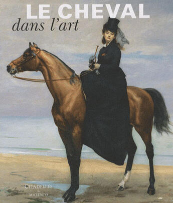 Couverture du livre « Le cheval dans l'Art » de  aux éditions Citadelles & Mazenod