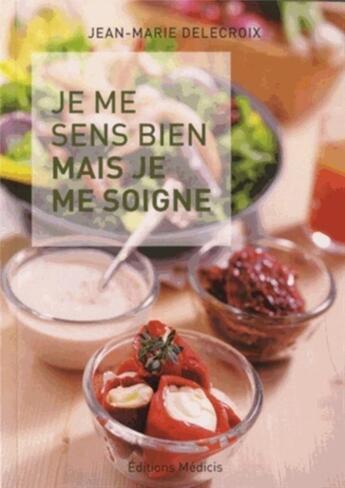 Couverture du livre « Je me sens bien mais je me soigne » de Jean-Marie Delecroix aux éditions Medicis