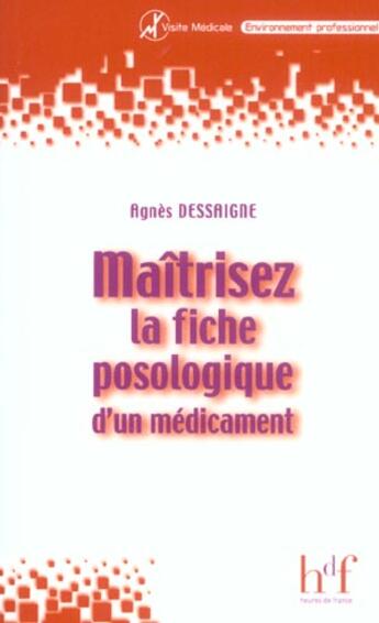 Couverture du livre « MAITRISER LA FICHE POSOLOGIQUE D'UN MEDICAMENT » de Agnes Dessaigne aux éditions Heures De France