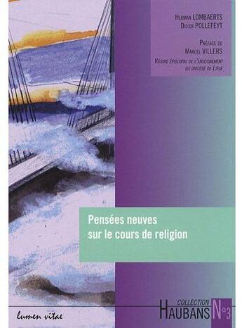 Couverture du livre « Pensées neuves sur le cours de religion » de Lombaert/Pollef aux éditions Lumen Vitae