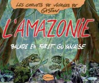 Couverture du livre « Balade en Amazonie » de Gaston aux éditions Orphie