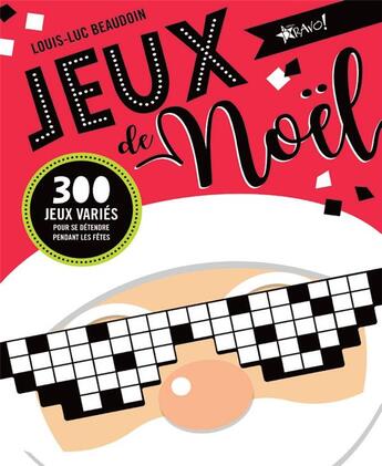 Couverture du livre « Jeux de Noël ; 300 jeux variés pour se détendre pendant les fêtes » de Louis-Luc Beaudoin aux éditions Bravo