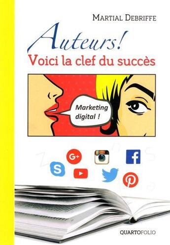 Couverture du livre « Auteurs ! voici la clef du succès » de Martial Debriffe aux éditions Editions Du Donon