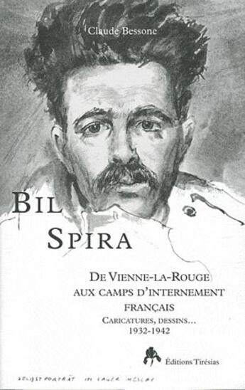 Couverture du livre « Bil spira - de vienne-la-rouge aux camps d'internement francais » de Winkler-Bessone C. aux éditions Tiresias