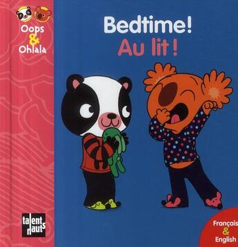 Couverture du livre « OOPS ET OHLALA : bedtime ! ; au lit ! » de Amelie Graux et Mellow aux éditions Talents Hauts