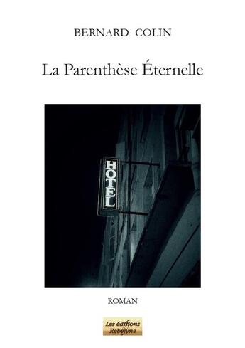 Couverture du livre « La parenthese eternelle » de Bernard Colin aux éditions Rebelyne