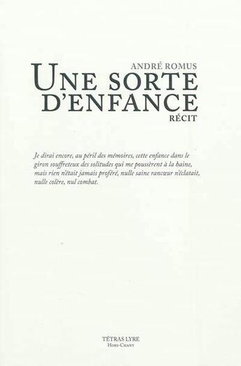 Couverture du livre « Une sorte d'enfance » de Andre Romus aux éditions Tetras Lyre