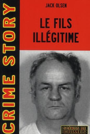 Couverture du livre « Le fils illégitime » de Olsen J aux éditions Scenes De Crime