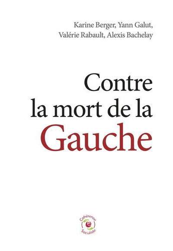 Couverture du livre « Contre la mort de la gauche » de Karine Berger aux éditions Avaricum Media