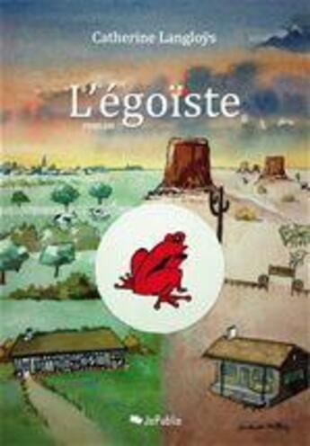 Couverture du livre « L'égoïste » de Catherine Langloys aux éditions Jepublie