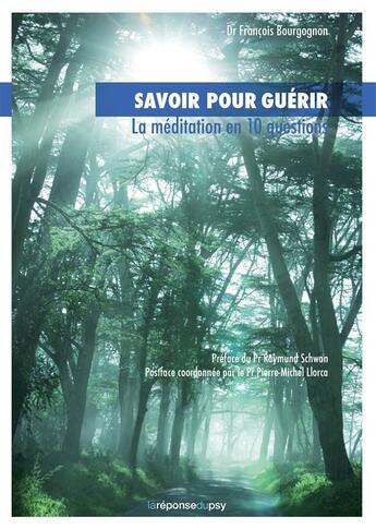 Couverture du livre « Savoir pour guérir ; la méditation en 10 questions » de Francois Bourgognon aux éditions Lareponsedupsy