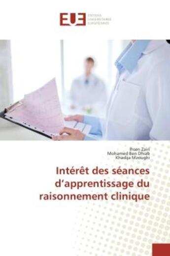 Couverture du livre « Interet des seances d'apprentissage du raisonnement clinique » de Zairi, , Ihsen aux éditions Editions Universitaires Europeennes