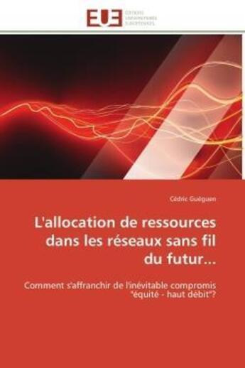 Couverture du livre « L'allocation de ressources dans les réseaux sans fil du futur... comment s'affranchir de l'inévitable compromis 