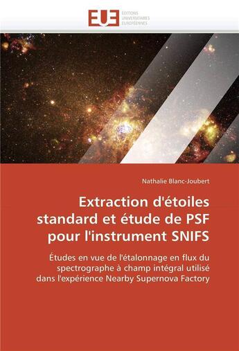 Couverture du livre « Extraction d'etoiles standard et etude de psf pour l'instrument snifs » de Blanc-Joubert N. aux éditions Editions Universitaires Europeennes