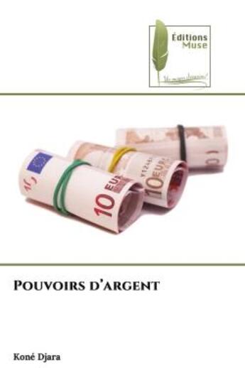 Couverture du livre « Pouvoirs d'argent » de Djara Kone aux éditions Muse