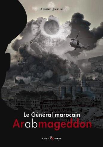 Couverture du livre « Le général morocain Tome 2 ; Aarabmageddon » de Amine Jamai aux éditions Casa-express