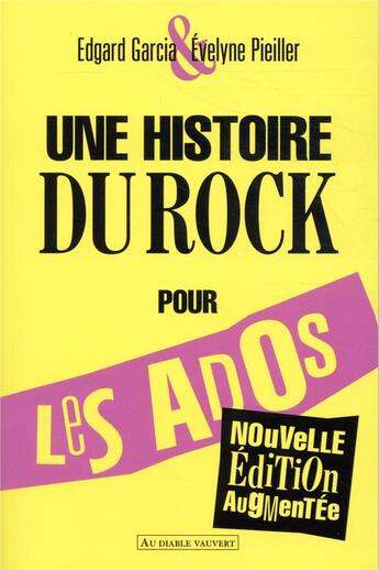 Couverture du livre « Une histoire du rock pour les ados » de Evelyne Pieiller et Edgar Garcia aux éditions Au Diable Vauvert
