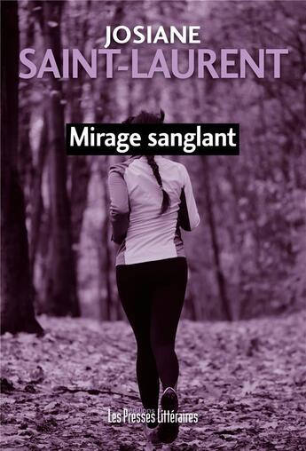 Couverture du livre « Mirage sanglant » de Josiane Saint-Laurent aux éditions Presses Litteraires