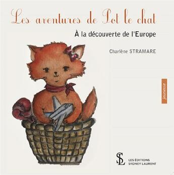 Couverture du livre « Les aventures de pot le chat - a la decouverte de l europe » de Stramare Charlene aux éditions Sydney Laurent