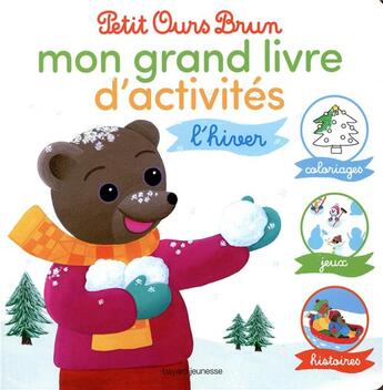 Couverture du livre « Le grand livre d'activités d'hiver de Petit Ours Brun » de Daniele Bour aux éditions Bayard Jeunesse