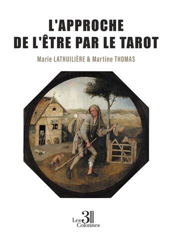 Couverture du livre « L'approche de l'Être par le tarot » de Martine Thomas et Marie Lathuiliere aux éditions Les Trois Colonnes