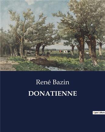 Couverture du livre « DONATIENNE » de René Bazin aux éditions Culturea