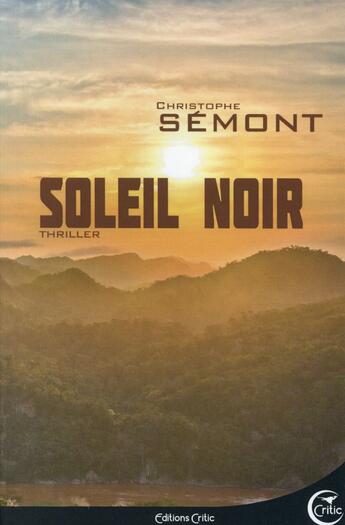 Couverture du livre « Soleil noir » de Christophe Semont aux éditions Critic