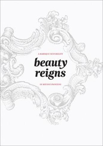 Couverture du livre « Beauty reigns » de Rene Paul Barilleaux aux éditions Dap Artbook